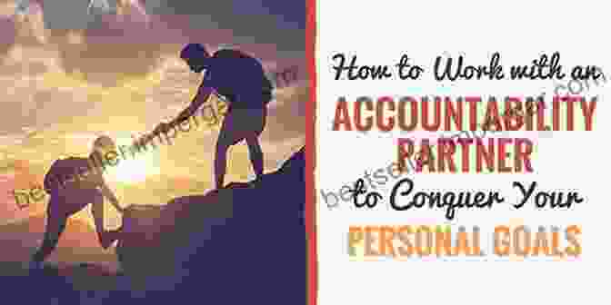 Accountability Partners Working Together To Achieve Goals Done And Done: The Power Of Accountability Partnering For Reaching Your Goals