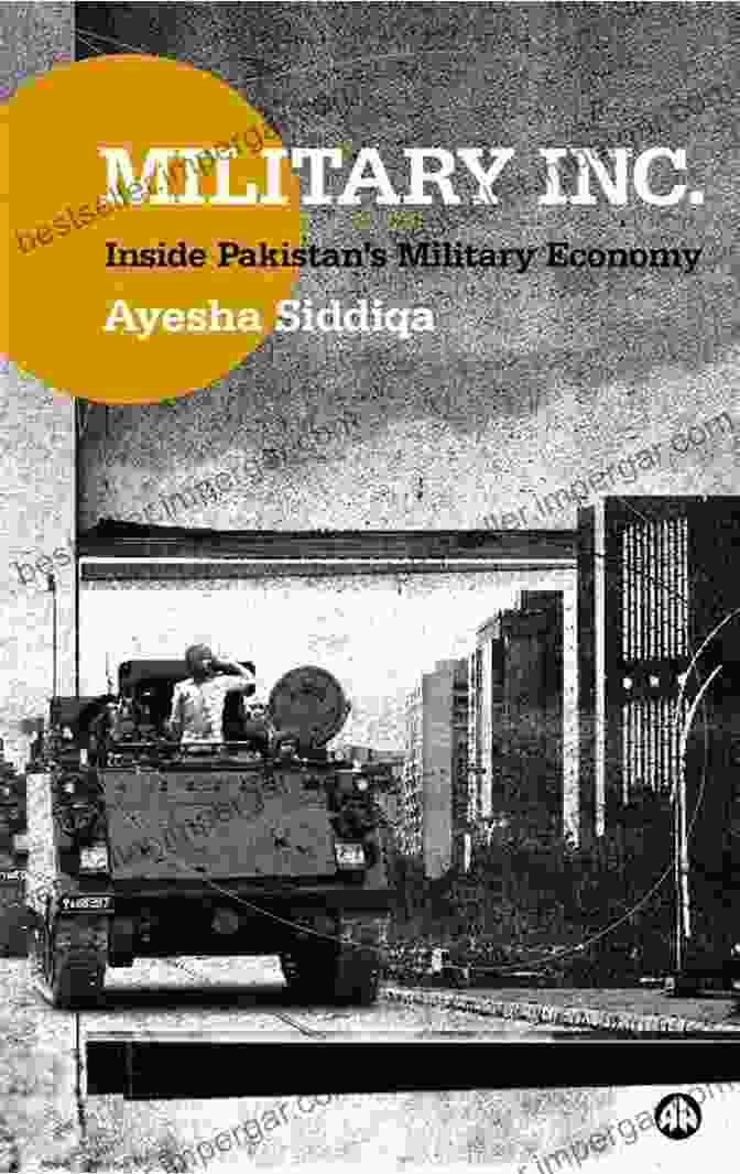 Ayesha Siddiqa Military Inc : Inside Pakistan S Military Economy