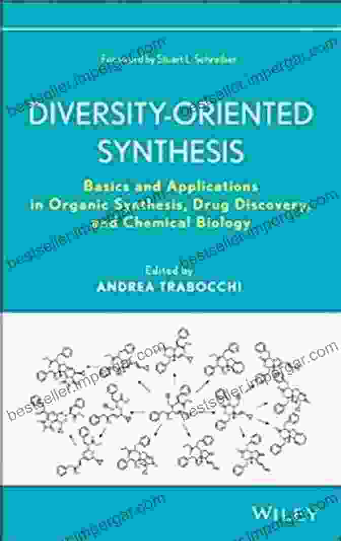 Book Cover: Basics And Applications In Organic Synthesis, Drug Discovery, And Chemical Biology Diversity Oriented Synthesis: Basics And Applications In Organic Synthesis Drug Discovery And Chemical Biology