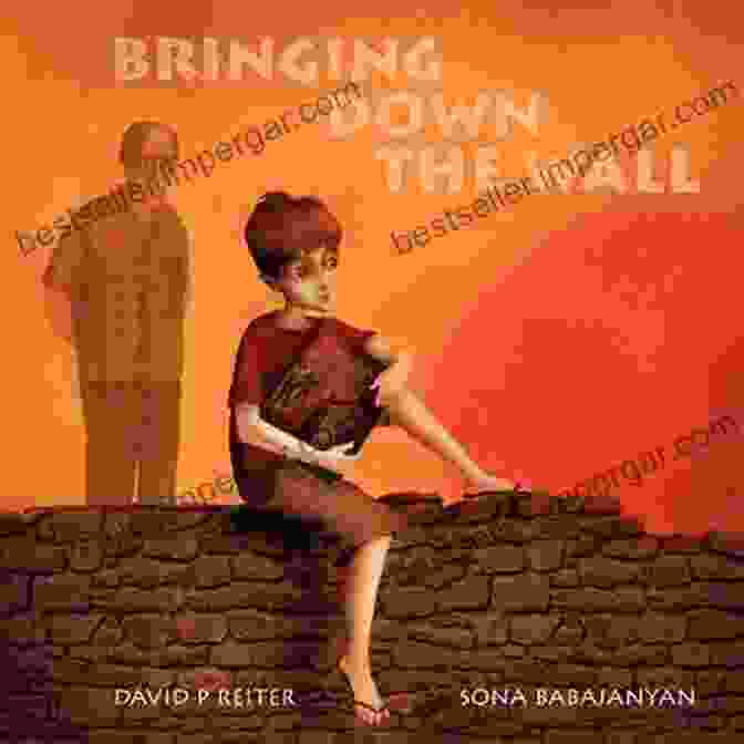 Book Cover Of Bringing Down The Wall By David Reiter Bringing Down The Wall David P Reiter