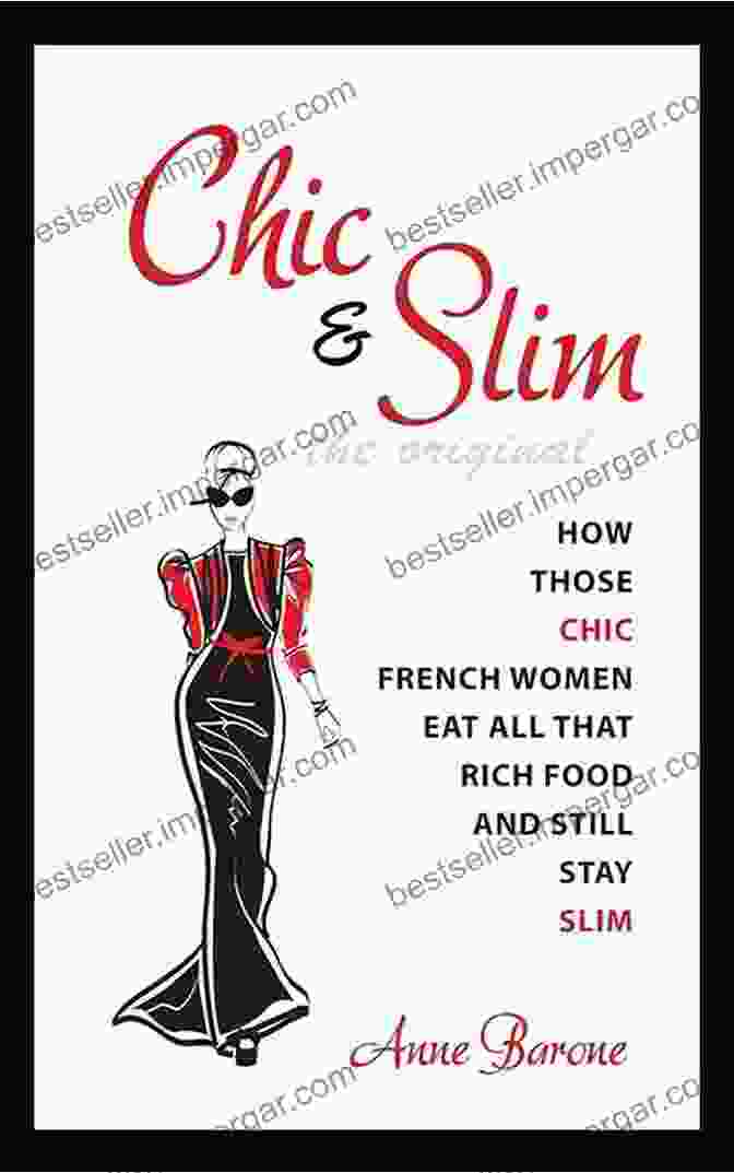 Book Cover Of 'How Those Chic French Women Eat All That Rich Food And Still Stay Slim' Chic Slim: How Those Chic French Women Eat All That Rich Food And Still Stay Slim