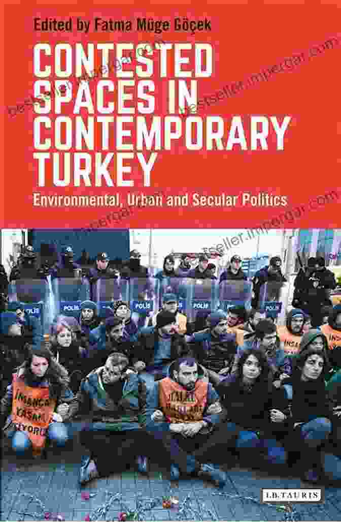 Contested Spaces In Contemporary Turkey Book Cover Contested Spaces In Contemporary Turkey: Environmental Urban And Secular Politics (Library Of Modern Turkey)