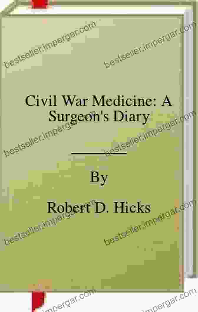 Cover Of Civil War Medicine Surgeon Diary Civil War Medicine: A Surgeon S Diary