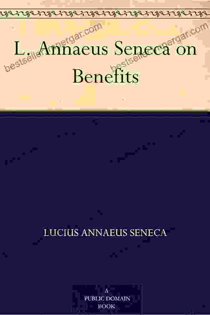 Cover Of 'On Benefits' By Lucius Annaeus Seneca On Benefits (The Complete Works Of Lucius Annaeus Seneca)