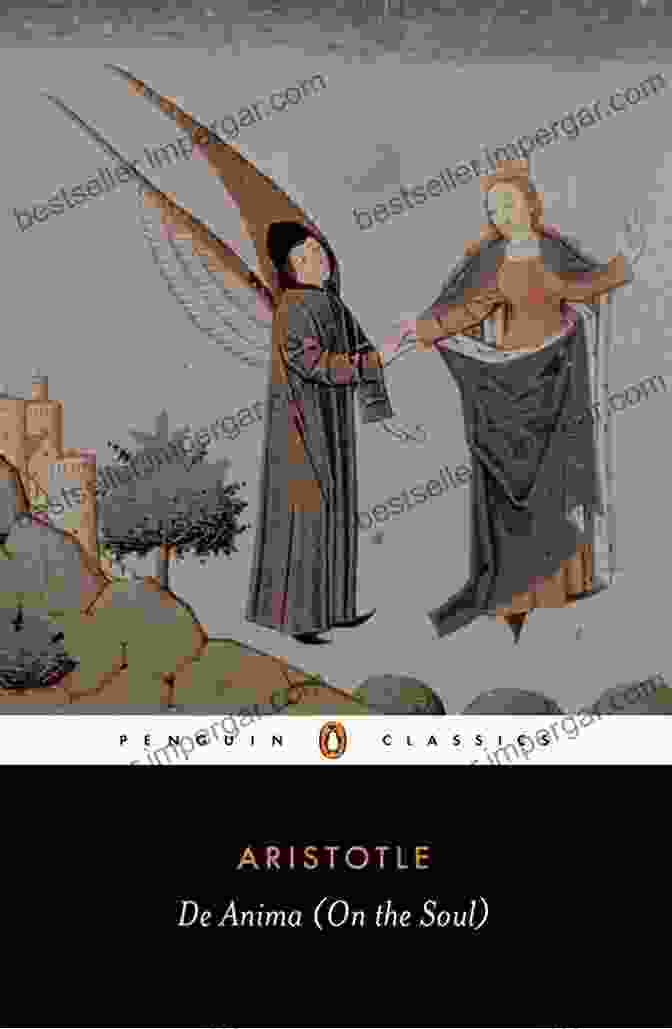 De Anima On The Soul Classics By Aristotle, A Seminal Work On The Nature Of The Soul Featuring In Depth Analysis And Expert Insights De Anima (On The Soul) (Classics)