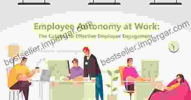 Employee Autonomy And Empowerment How To Motivate Every Employee: 24 Proven Tactics To Spark Productivity In The Workplace (The McGraw Hill Professional Education Series)