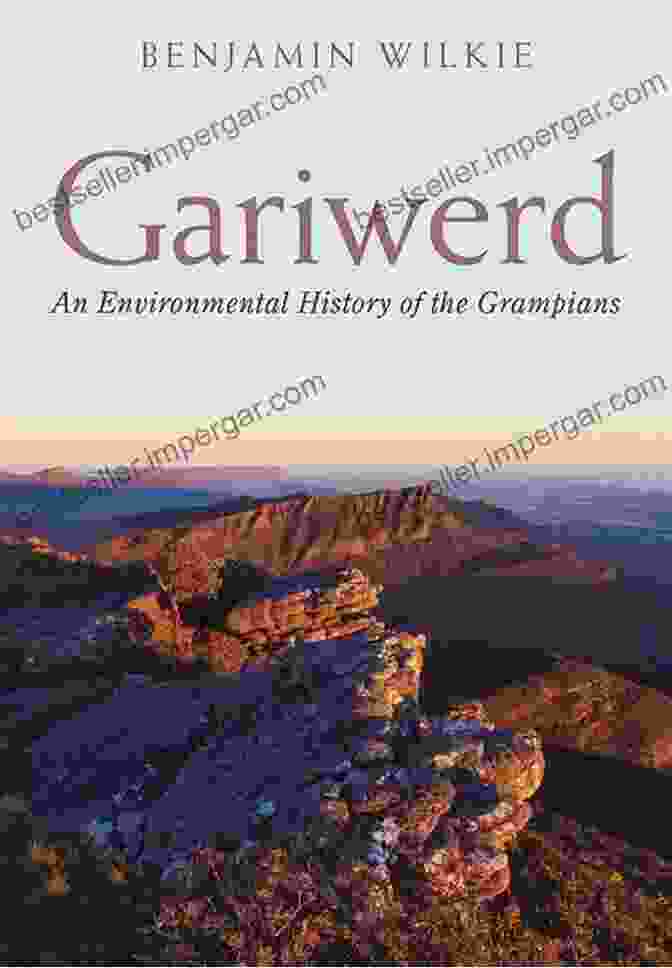 Gariwerd An Environmental History Of The Grampians Book Cover Gariwerd: An Environmental History Of The Grampians