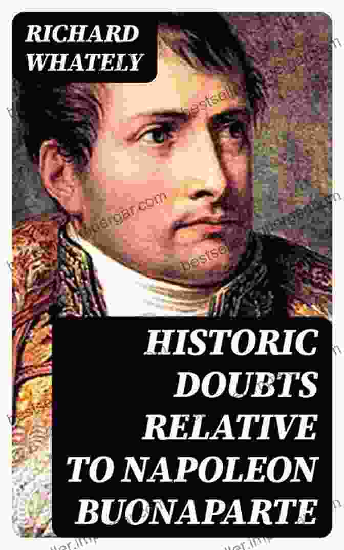 Historic Doubts Relative To Napoleon Bonaparte Book Cover Historic Doubts Relative To Napoleon Bonaparte With Reader S Guide