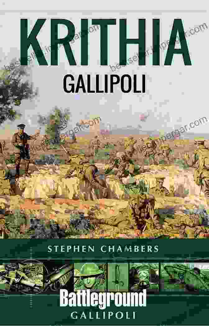 Krithia Gallipoli By Stephen Chambers, A Captivating Historical Account Of A Pivotal World War I Battle Krithia: Gallipoli Stephen Chambers