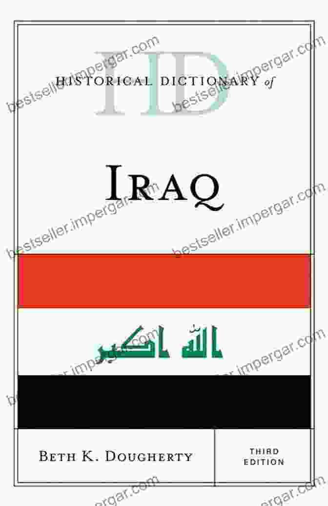 Modern Iraq Historical Dictionary Of Iraq (Historical Dictionaries Of Asia Oceania And The Middle East)