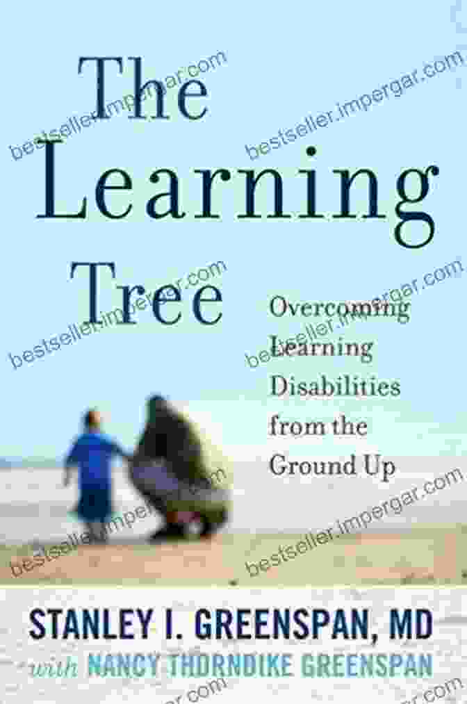 Overcoming Learning Disabilities From The Ground Up, By Merloyd Lawrence The Learning Tree: Overcoming Learning Disabilities From The Ground Up (A Merloyd Lawrence Book)