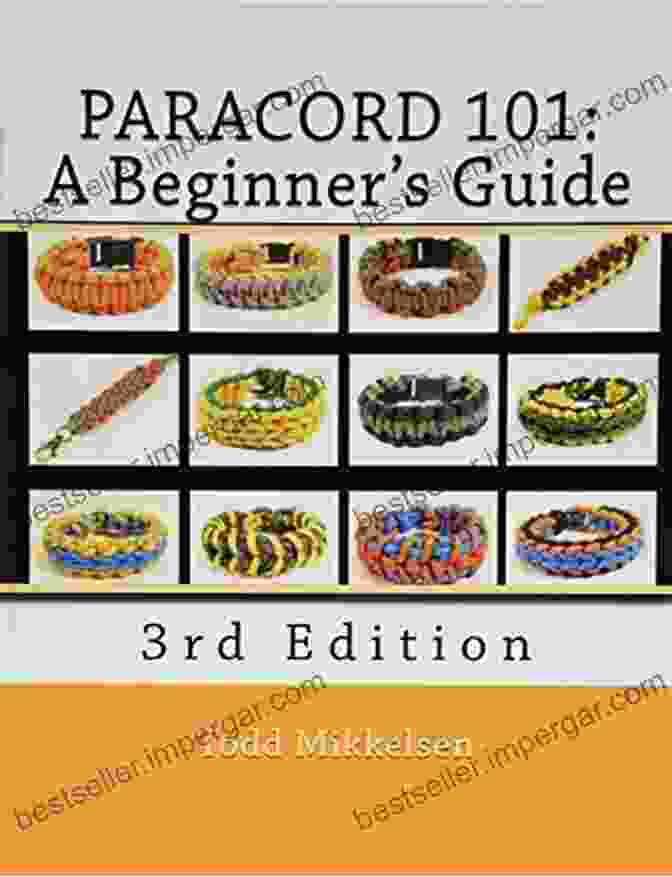 Paracord 101 Beginner Guide 3rd Edition Paracord 101: A Beginner S Guide 3rd Edition