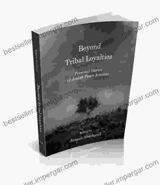 Personal Stories Of Jewish Peace Activists, 2nd Edition, Book Cover Featuring A Group Of People Holding Hands And Smiling Beyond Tribal Loyalties: Personal Stories Of Jewish Peace Activists 2nd Edition