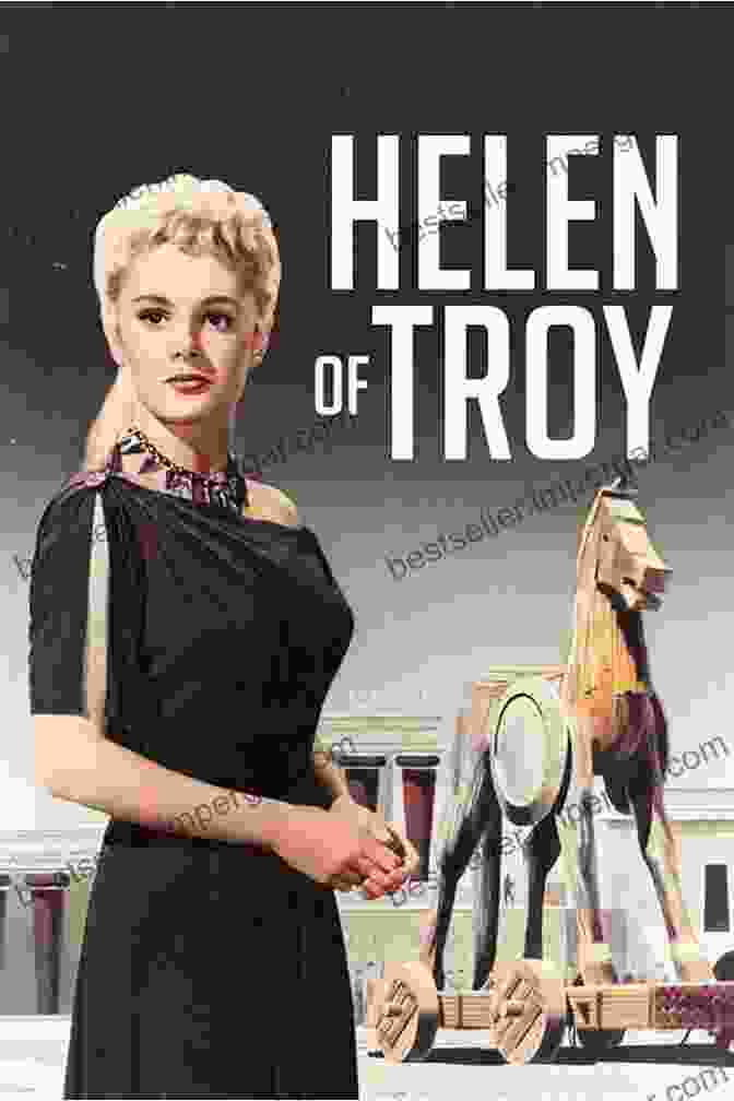 Poster For The 1956 Film 'Helen Of Troy' Screening Love And War In Troy: Fall Of A City (IMAGINES Classical Receptions In The Visual And Performing Arts)