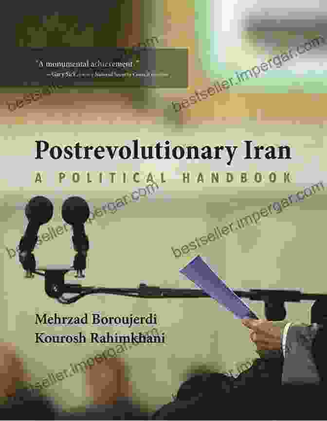 Postrevolutionary Iran Political Handbook Postrevolutionary Iran: A Political Handbook