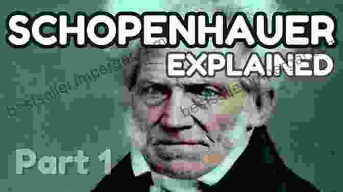 Schopenhauer's Concept Of The Will To Live As A Driving Force Behind Human Behavior Morals And Dogma (Illustrated) Arthur Schopenhauer