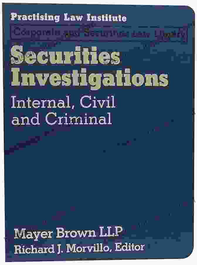 Securities Investigations: Internal Civil and Criminal