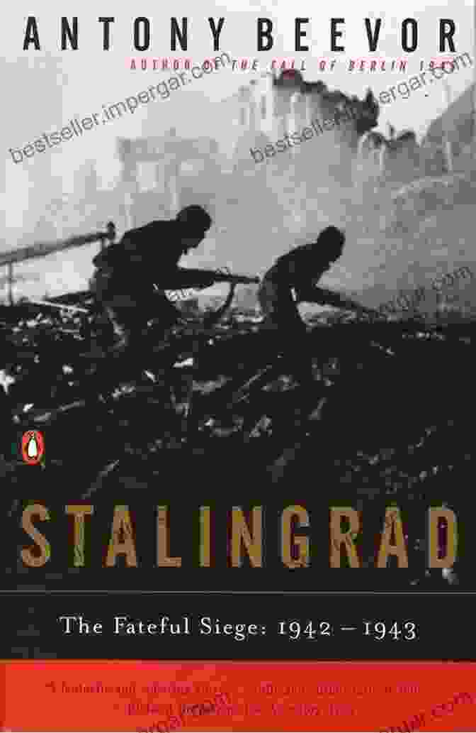 Stalingrad: The Fateful Siege 1942 1943 Book Cover Stalingrad: The Fateful Siege: 1942 1943