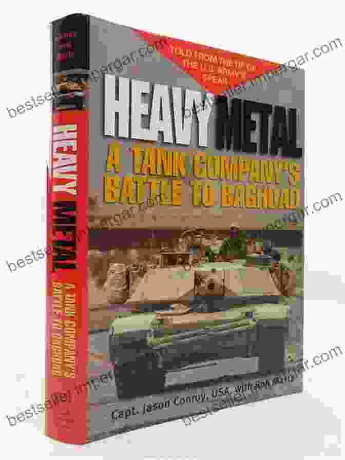 Tank Company Battle To Baghdad Book Cover Heavy Metal: A Tank Company S Battle To Baghdad (Ausa Book)