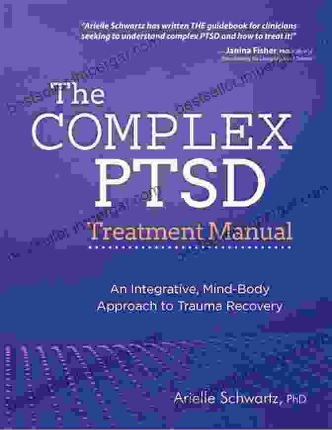 The Complex PTSD Treatment Manual Book Cover The Complex PTSD Treatment Manual: An Integrative Mind Body Approach To Trauma Recovery