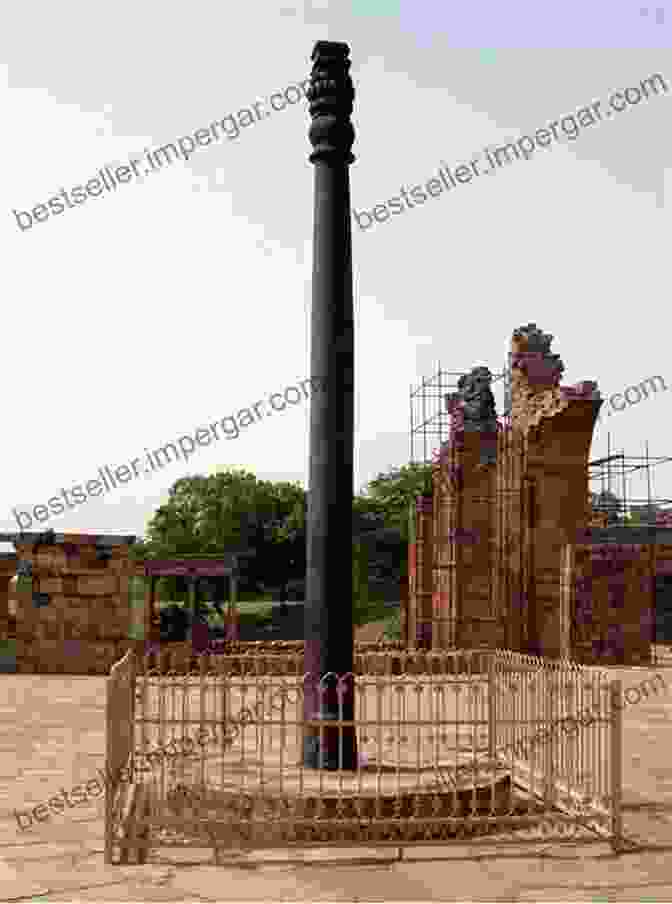 The Iron Pillar Of Delhi, An Enduring Testament To The Advanced Metallurgy Of Ancient India. VEDIC METALLURGY : Unveiling The Ancient Technology