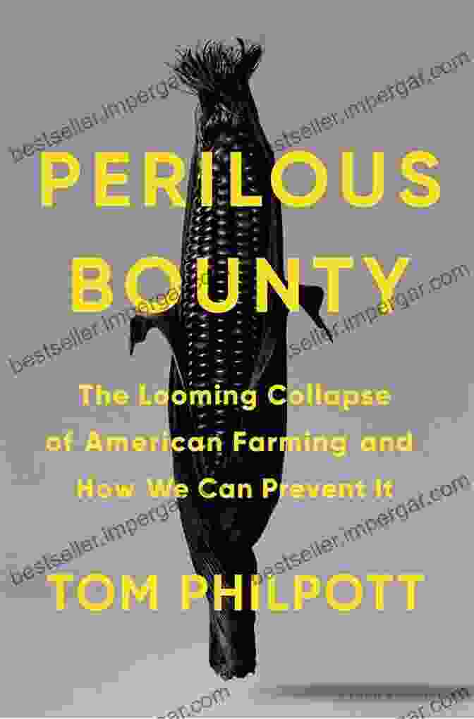 The Looming Collapse Of American Farming Book Cover Perilous Bounty: The Looming Collapse Of American Farming And How We Can Prevent It