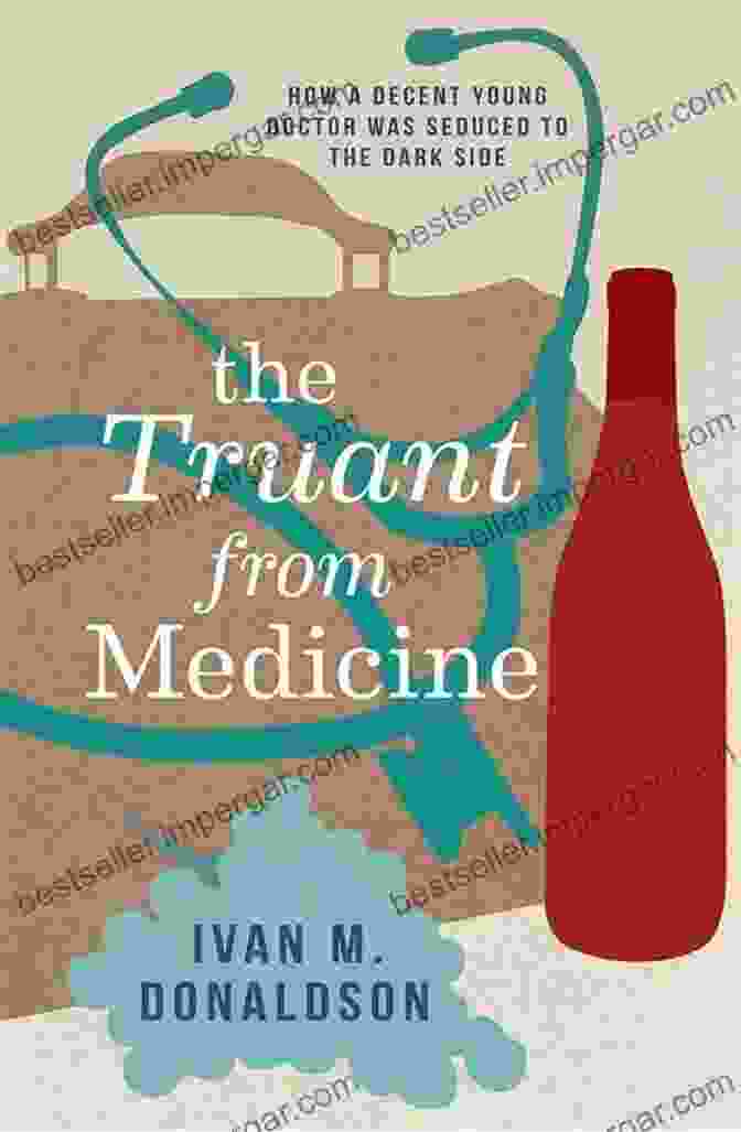 The Truant From Medicine: Wanderings Of A Medical School Dropout The Truant From Medicine: A Memoir