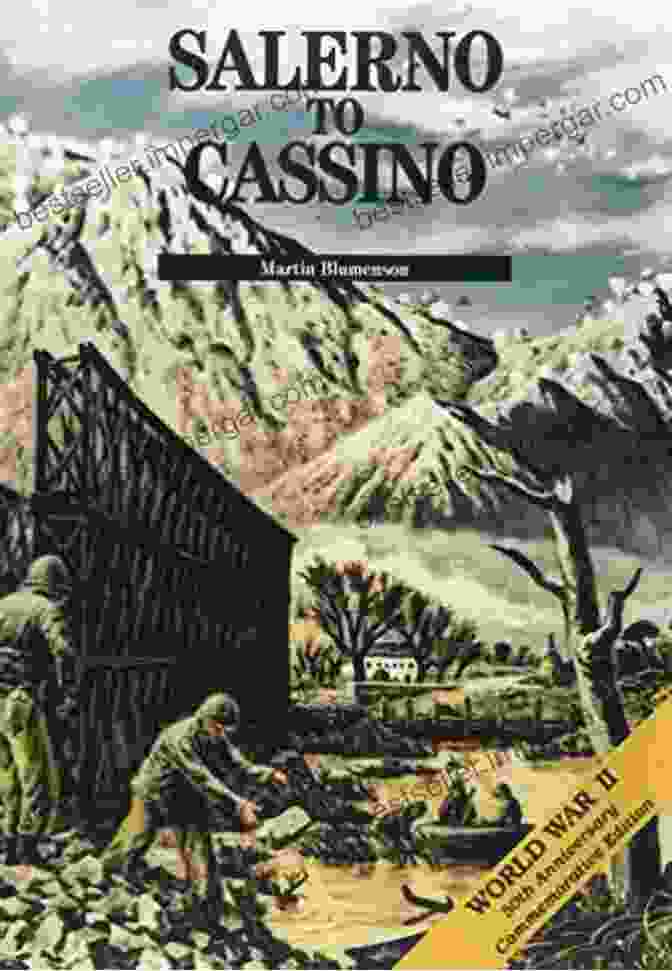 United States Army In WWII: The Mediterranean Salerno To Cassino Book Cover, Depicting Soldiers In Battle United States Army In WWII The Mediterranean Salerno To Cassino: Illustrated Edition