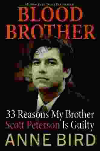 Blood Brother: 33 Reasons My Brother Scott Peterson Is Guilty