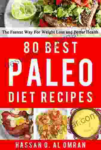 80 Best Paleo Diet Recipes The Fastest Way For Weight Loss And Better Health