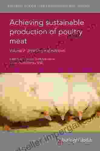 Achieving Sustainable Production Of Poultry Meat Volume 2: Breeding And Nutrition (Burleigh Dodds In Agricultural Science 14)