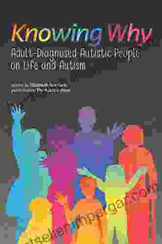 Knowing Why: Adult Diagnosed Autistic People On Life And Autism