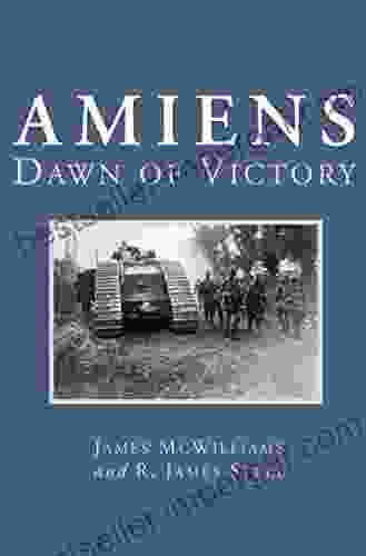 Amiens: Dawn Of Victory Anthony Tucker Jones