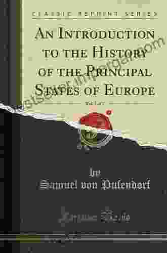 An Introduction To The History Of The Principal Kingdoms And States Of Europe (Natural Law And Enlightenment Classics)