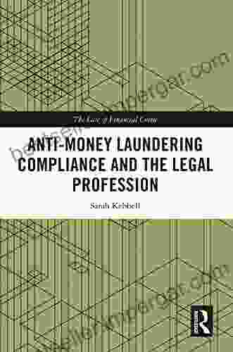 Anti Money Laundering Compliance And The Legal Profession (The Law Of Financial Crime)