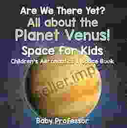 Are We There Yet? All About The Planet Venus Space For Kids Children S Aeronautics Space