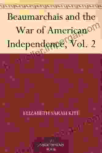 Beaumarchais And The War Of American Independence Vol 2