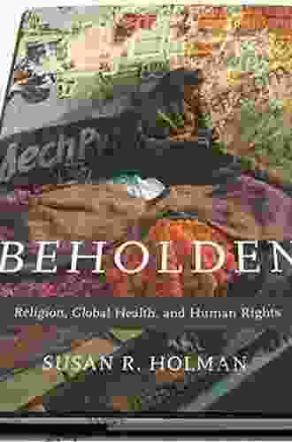 Beholden: Religion Global Health And Human Rights