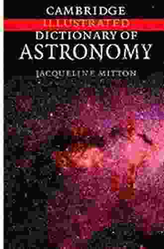 Cambridge Illustrated Dictionary Of Astronomy