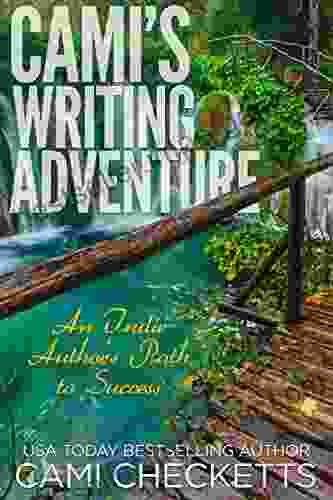 Cami s Writing Adventure: An Indie Author s Path to Success