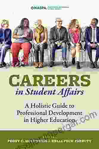 Careers In Student Affairs: A Holistic Guide To Professional Development In Higher Education