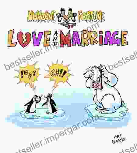 Love And Marriage: Cartoons About Imperfect People Managing Their Most Important Relationships (The Slings And Arrows Of Mundane Fortune)