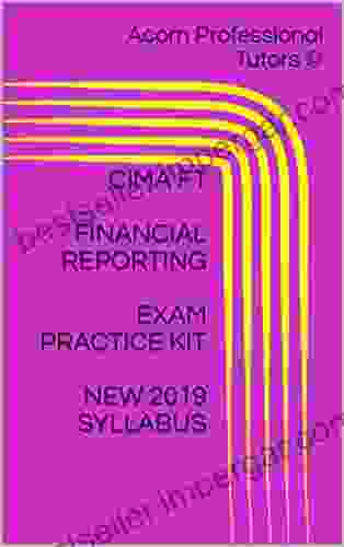 CIMA F1 FINANCIAL REPORTING EXAM PRACTICE KIT NEW 2024 SYLLABUS (CIMA Operational Level)