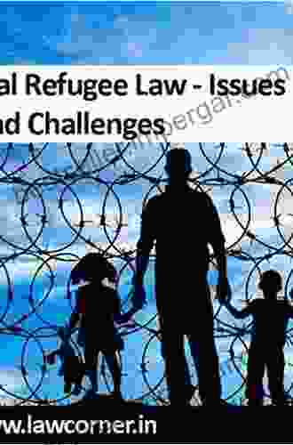 Conflict Displacement And Legal Protection: Understanding Asylum Human Rights And Refugee Law (Law And Migration)