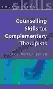 Counselling Skills For Complementary Therapists