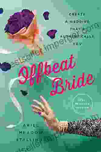 Offbeat Bride: Create A Wedding That S Authentically YOU