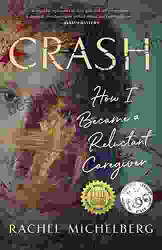 Crash: How I Became A Reluctant Caregiver