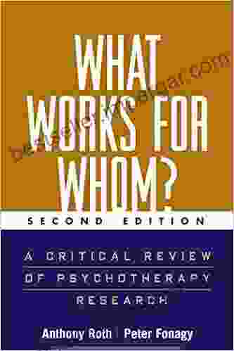 What Works For Whom? Second Edition: A Critical Review Of Psychotherapy Research