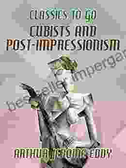 Cubists And Post Impressionism (Classics To Go)