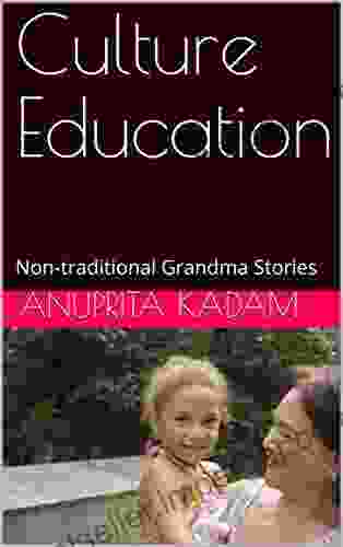 Culture Education: Non Traditional Grandma Stories